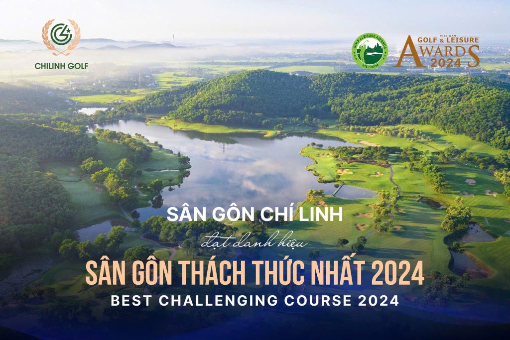 Sân golf Chí Linh nhận giải thưởng Sân Golf Thách Thức Nhất 2024