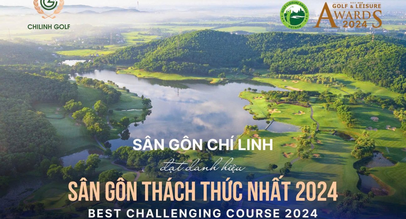 Sân golf Chí Linh nhận giải thưởng Sân Golf Thách Thức Nhất 2024