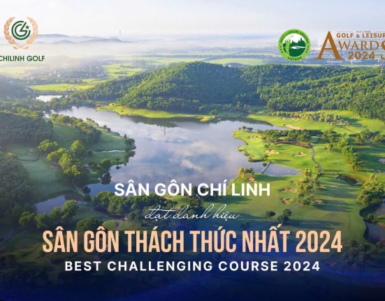 Sân golf Chí Linh nhận giải thưởng Sân Golf Thách Thức Nhất 2024