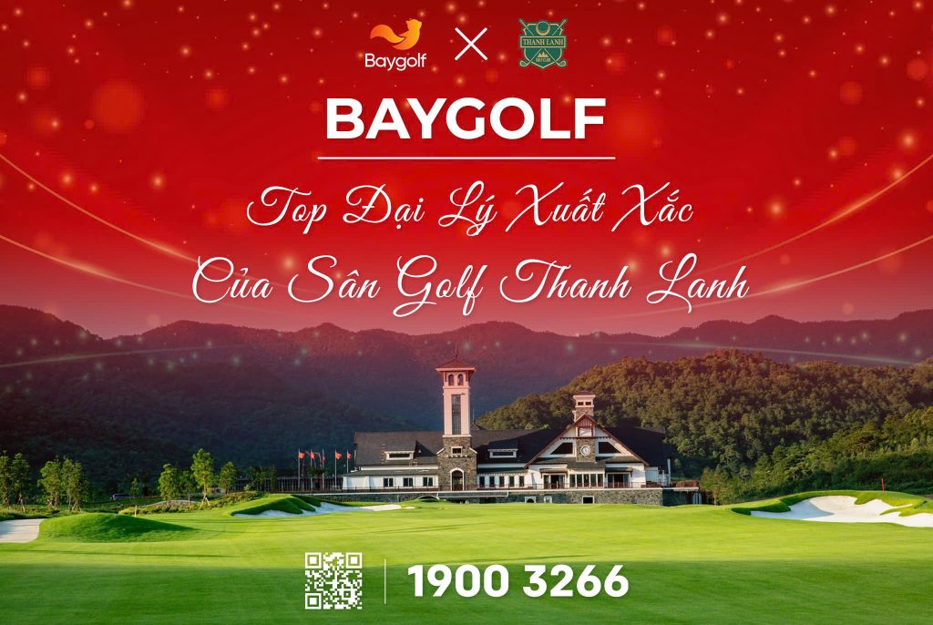 Baygolf Vinh Dự Là Đại Lý Top 1 Của Sân Golf Thanh Lanh – Trải Nghiệm Golf Đẳng Cấp Tại Vĩnh Phúc