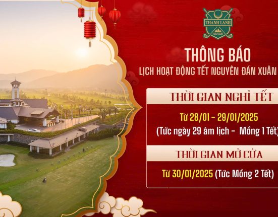 Lịch nghỉ Tết sân golf Thanh Lanh