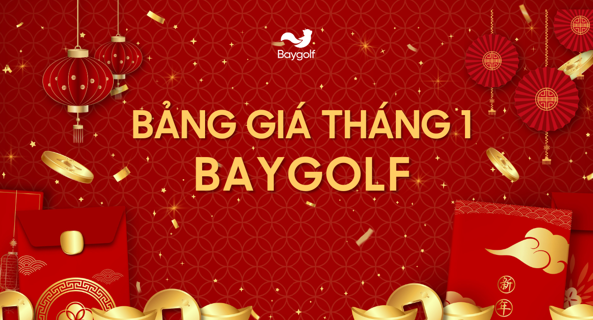 BẢNG GIÁ BAYGOLF