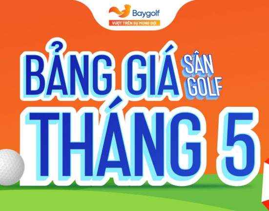 bảng giá sân golf tháng 5