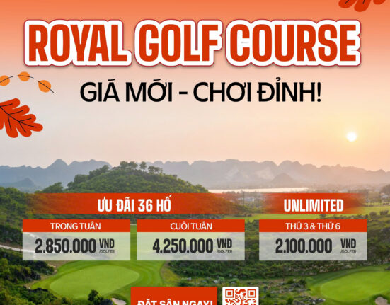 Royal Golf Course (Hoàng Gia – Yên Thắng): Giá Mới, Trải Nghiệm Đỉnh Cao