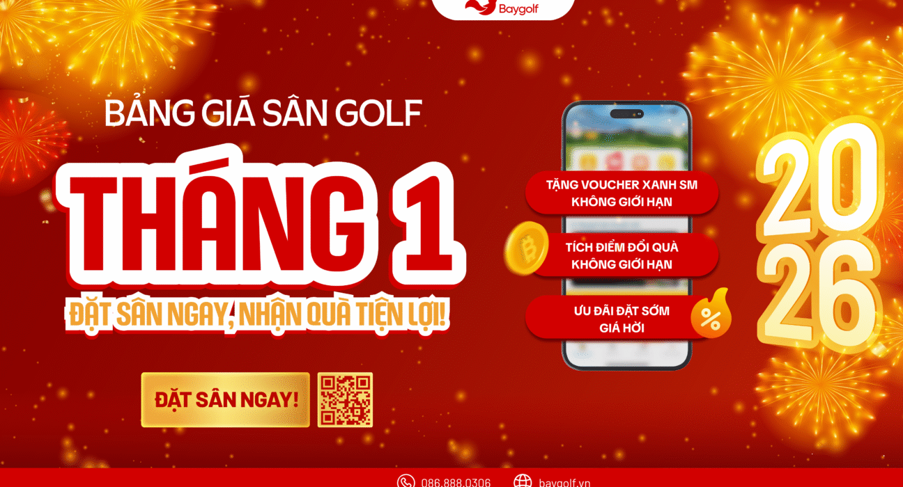 Bảng giá sân golf tháng 1: Tặng Voucher Xanh SM và Ưu đãi 60% 1 Bảng giá sân golf tháng 1