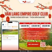 Văn Lang Empire Golf Club Giá Unlimited 2025 – Swing Không Giới Hạn Tại Sân Golf Tam Nông, Phú Thọ
