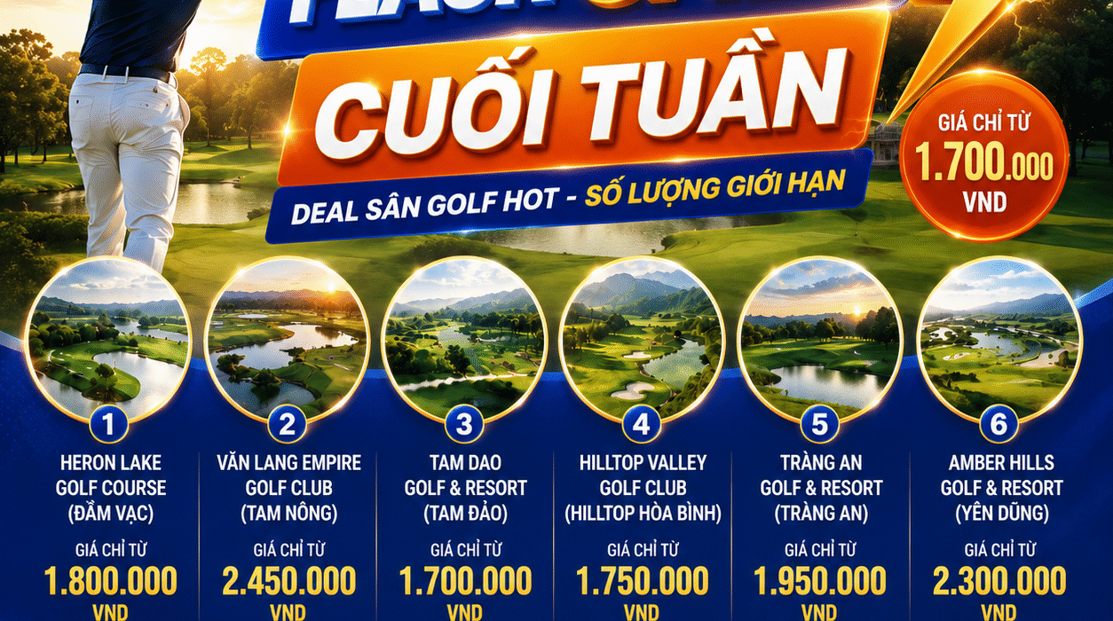 Flash Sale Cuối Tuần Baygolf – Săn Deal Sân Golf Hot Tháng 5 Với Giá Chỉ Từ 1.700.000 VNĐ