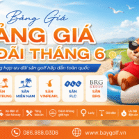 bảng giá sân golf tháng 6