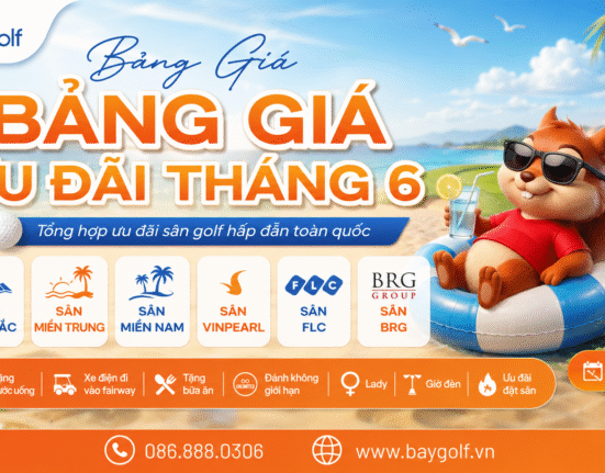 bảng giá sân golf tháng 6