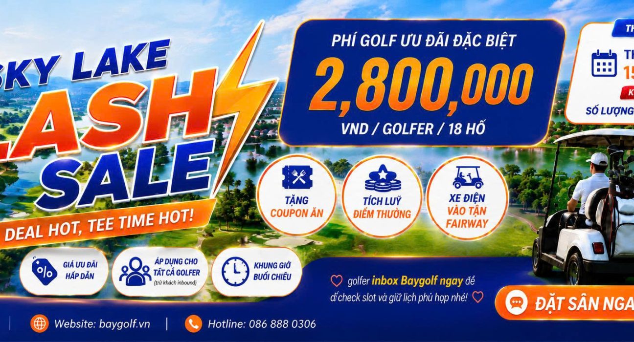 Giá Sky Lake cuối tuần: Flash Sale 2.800K/golfer 1 giá Sky Lake cuối tuần