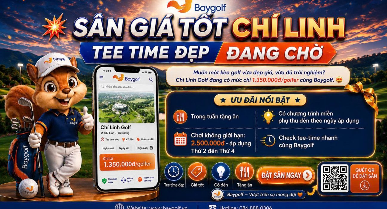 Giá sân golf Chí Linh từ 1.350K – Săn tee-time đẹp cùng Baygolf 1 giá sân golf Chí Linh