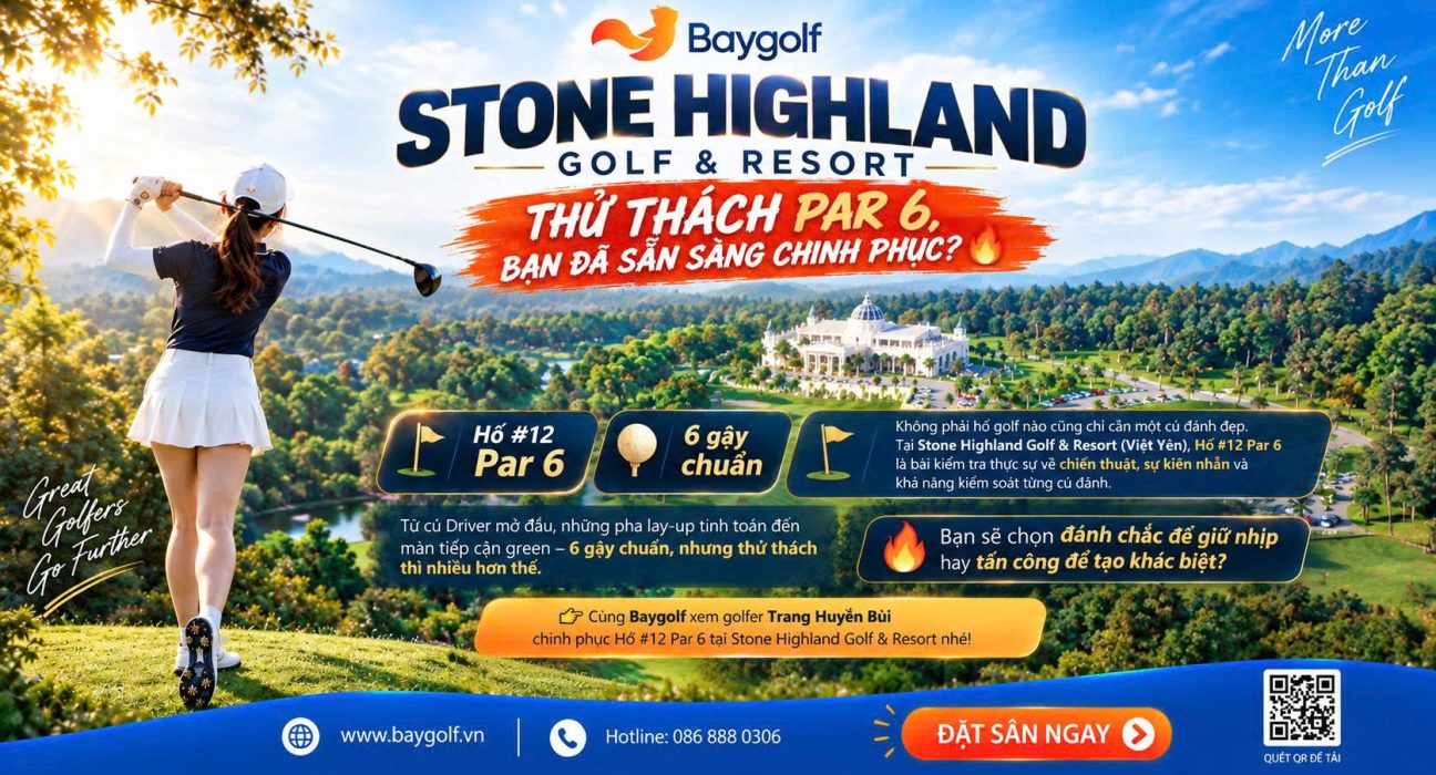 Stone Highland Golf & Resort: Chinh phục thử thách Hố #12 Par 6? 1 Stone Highland Golf & Resort