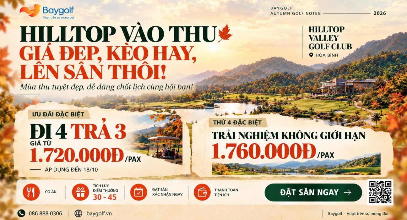 Giá sân golf Hilltop Valley: Đi 4 trả 3 từ 1.720K 1 giá sân golf Hilltop Valley