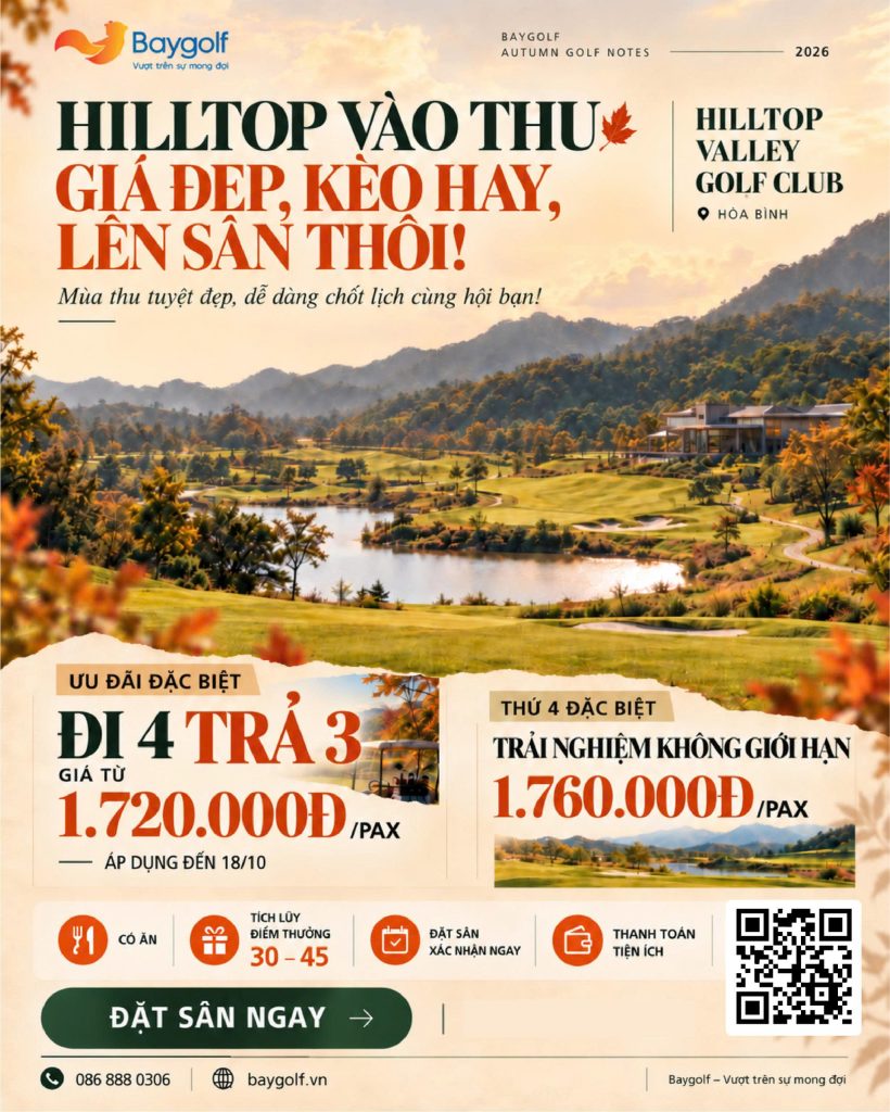 Giá sân golf Hilltop Valley: Đi 4 trả 3 từ 1.720K 2 giá sân golf Hilltop Valley