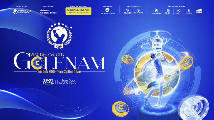Giải Vô địch Các Câu lạc bộ Golf Nam Toàn quốc 2026: Cuộc Chơi của Tinh Thần Đồng Đội và Chiến Thuật 1 RtKAh935PvRbgzKF 720