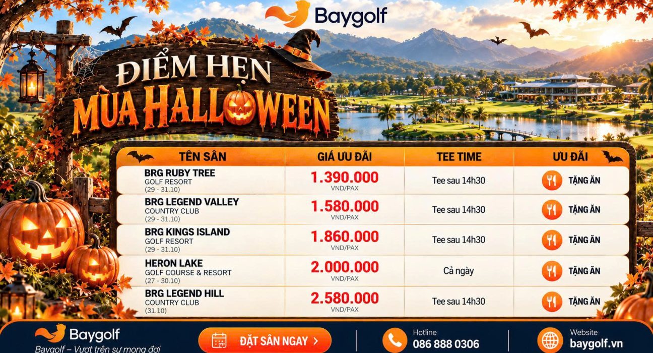 Ưu đãi golf Halloween: Giá từ 1.390K, tặng suất ăn 1 ưu đãi golf Halloween